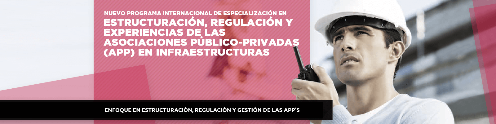Universidad del Pacífico - Programa de Especialización en Asociaciones Público Privadas (APP) de Servicios Públicos Regulados